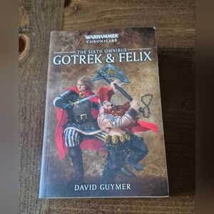 Warhammer Chronicles Gotrek and Felix The Sixth Omnibus Book